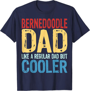 Bernedoodle Dad - Like a Regular Dad but Cooler T-Shirt - T-Shirt | Navy