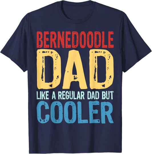 Bernedoodle Dad - Like a Regular Dad but Cooler T-Shirt - T-Shirt | Navy
