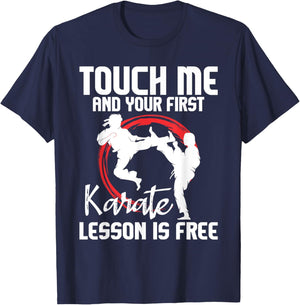 Touch Me and Your First Karate Lesson is Free - Karateka T-Shirt - T-Shirt | Navy