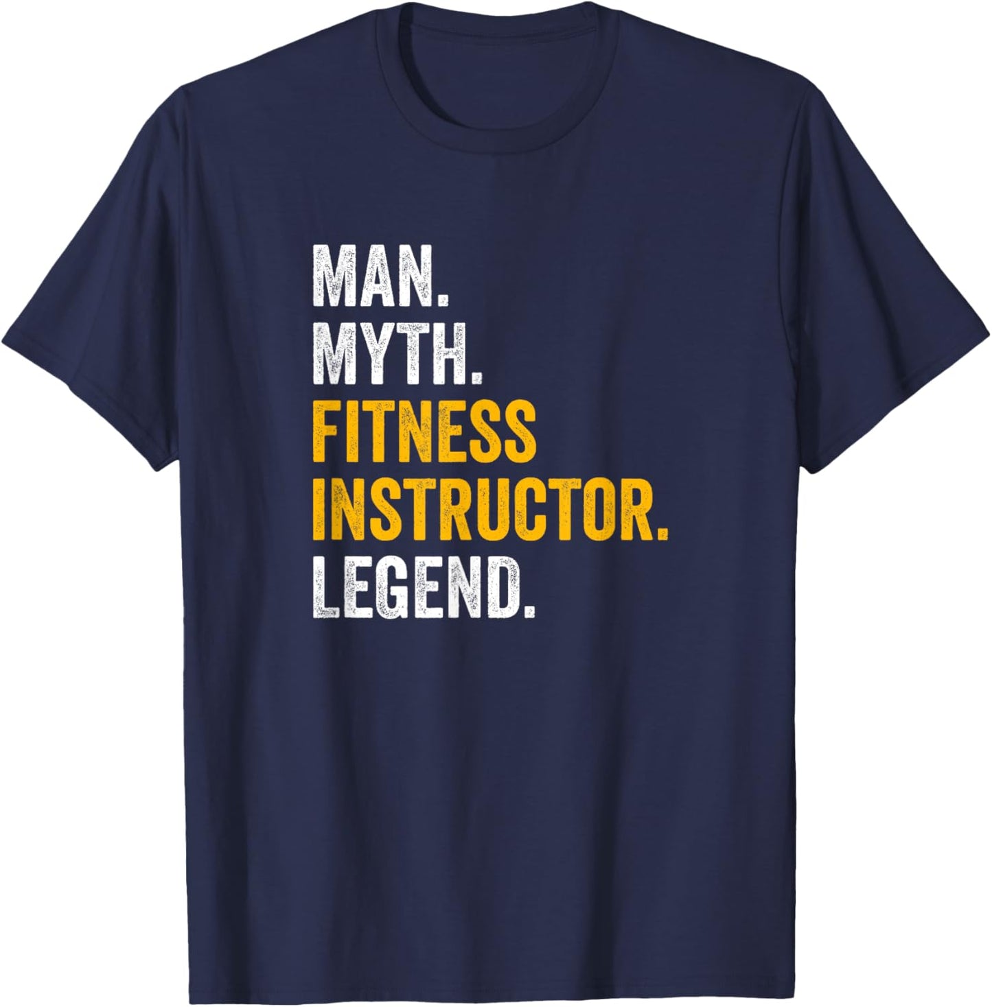 Man Myth Fitness Instructor Legend - Funny Gym Fitness T-Shirt - T-Shirt | Navy
