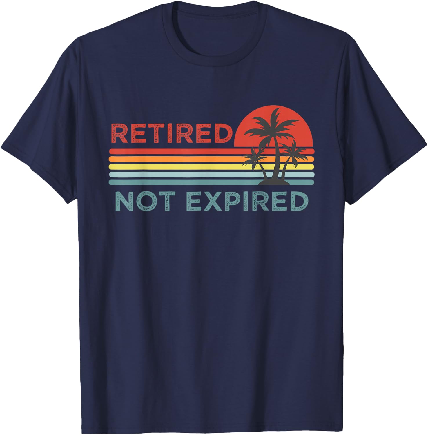 Retirement Retired Not Expired Women T-Shirt - T-Shirt | Navy