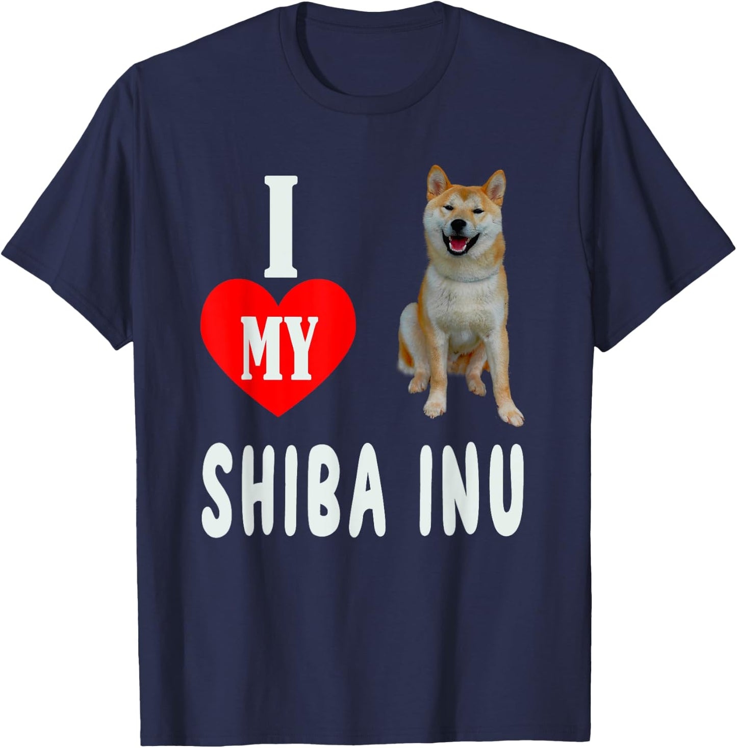 I LOVE MY SHEBA INU Dog Animal Pet Lover Apparel Men Women T-Shirt - T-Shirt | Navy