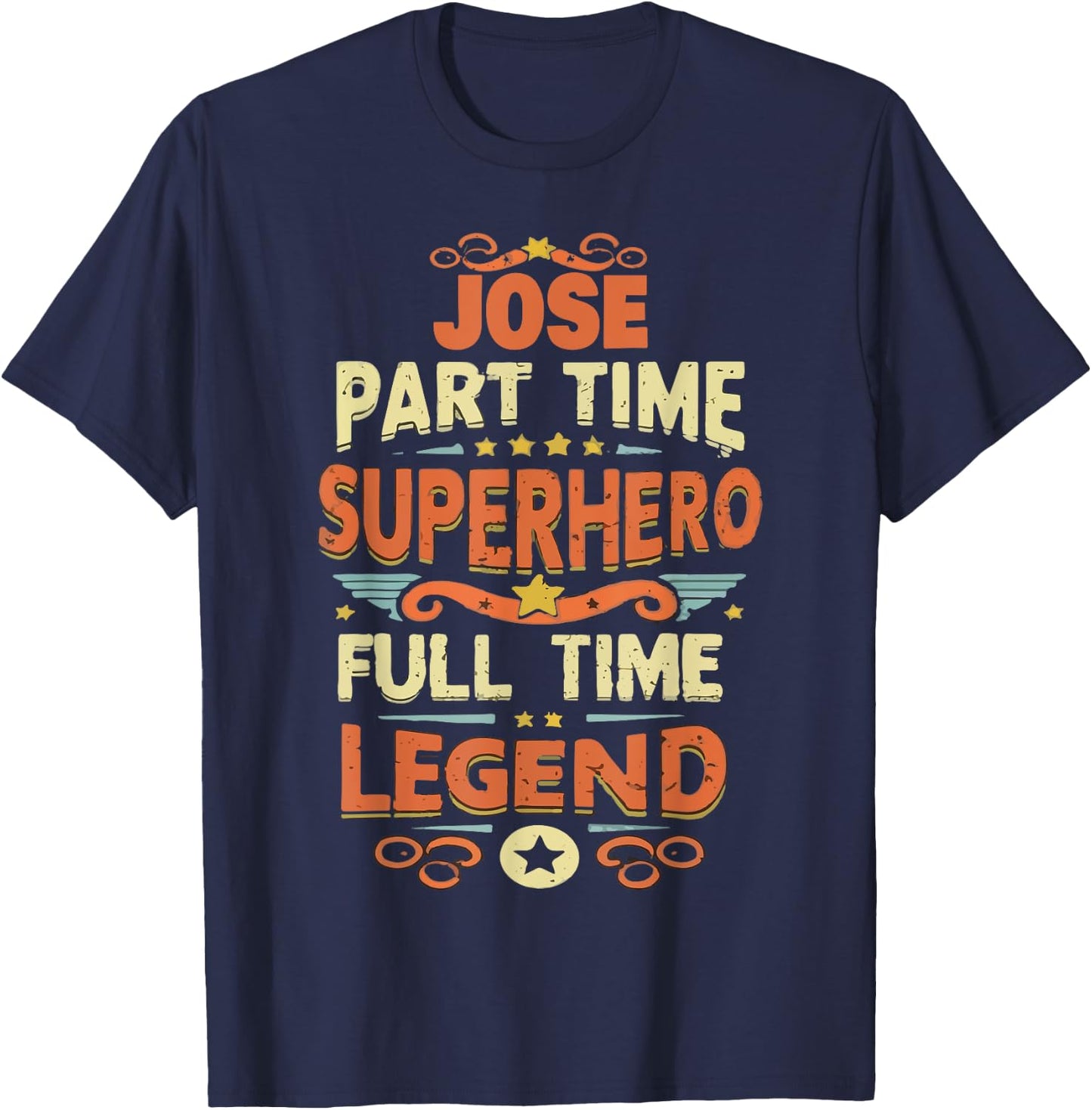 Superhero Jose Legend Personalized Funny Name Jose T-Shirt - T-Shirt | Navy