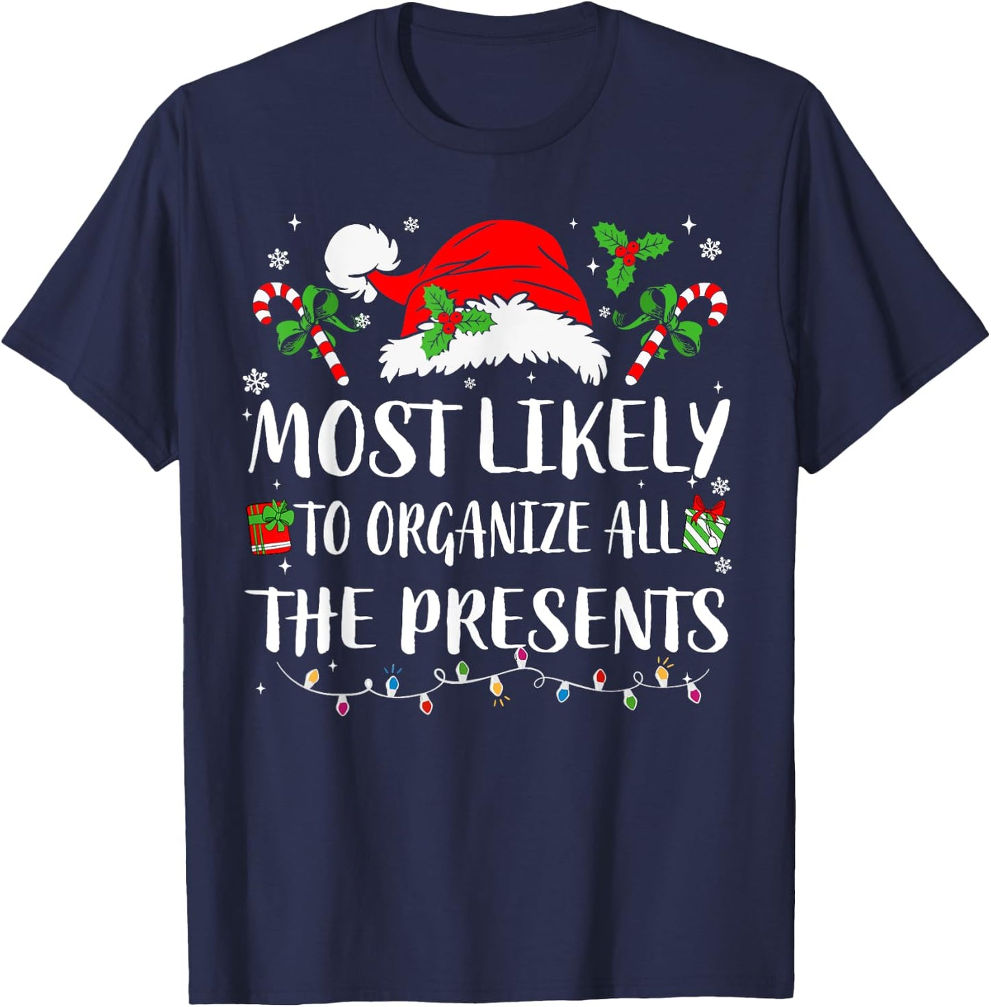 Most Likely To Organize All The Presents Family Christmas T-Shirt - T-Shirt | Navy
