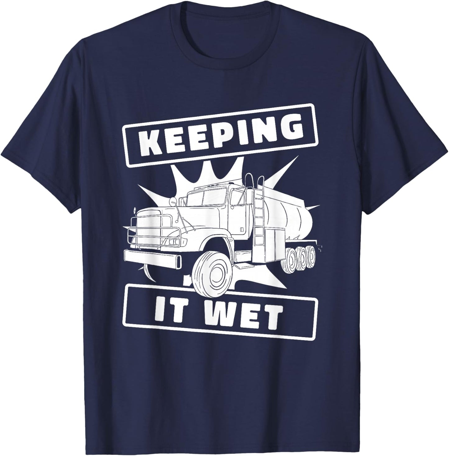 Truck Driver Rig Trucking - Trucker Water Truck Driver T-Shirt - T-Shirt | Navy