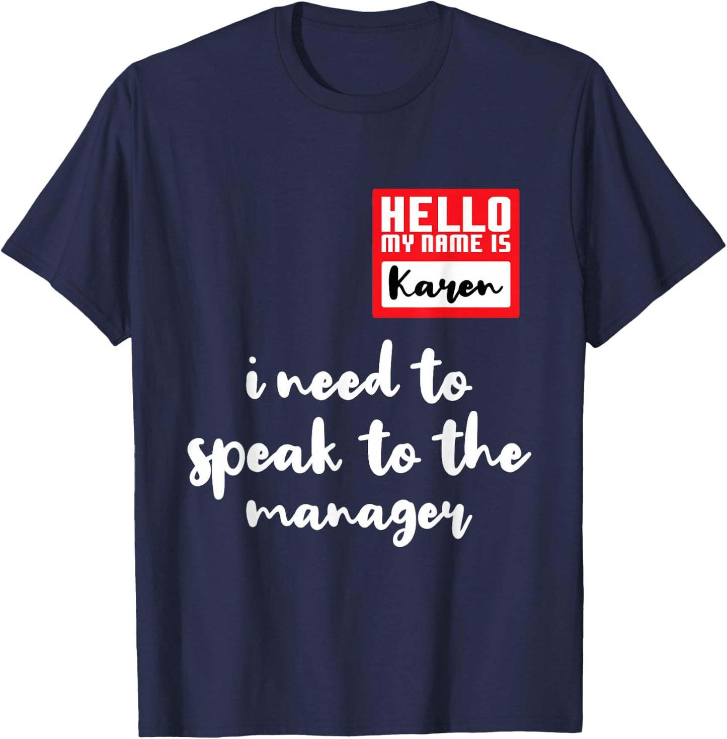 Hello I'm Karen I Need To Speak to Manager Funny Halloween T-Shirt - T-Shirt | Navy