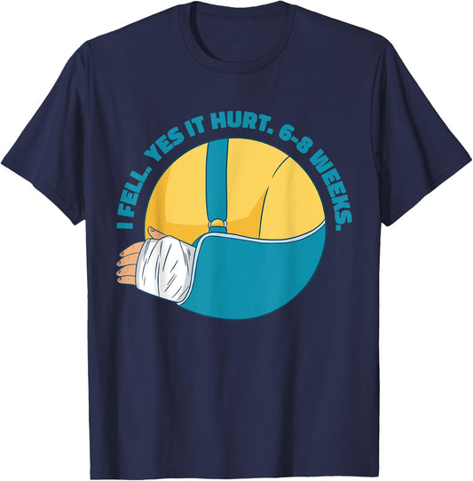 Funny Broken Arm Bone Meme I Fell Yes it Hurt 6-8 Weeks Gag T-Shirt - T-Shirt | Navy