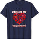 Dog's are my Valentine Paw Heart Valentine's Day T-Shirt - T-Shirt | Navy