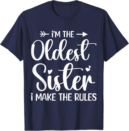 I'm The Oldest Sister I Make The Rules - Funny Sibling T-Shirt - T-Shirt | Navy