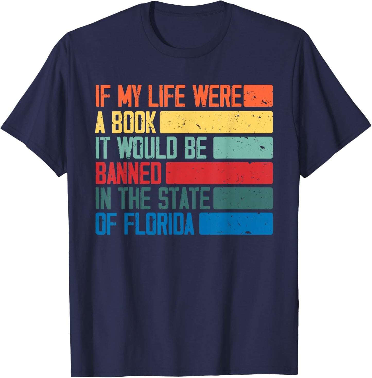 Live Life Like A Book Banned In Florida T-Shirt - T-Shirt | Navy
