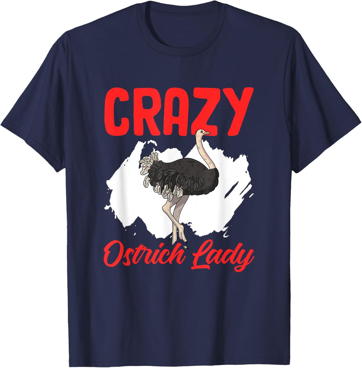 Crazy Ostrich Lady Funny Ostrich Animal Birds Farm Ostrich T-Shirt - T-Shirt | Navy