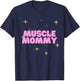 Gym Muscle Mommy Pump Cover T-Shirt - T-Shirt | Navy