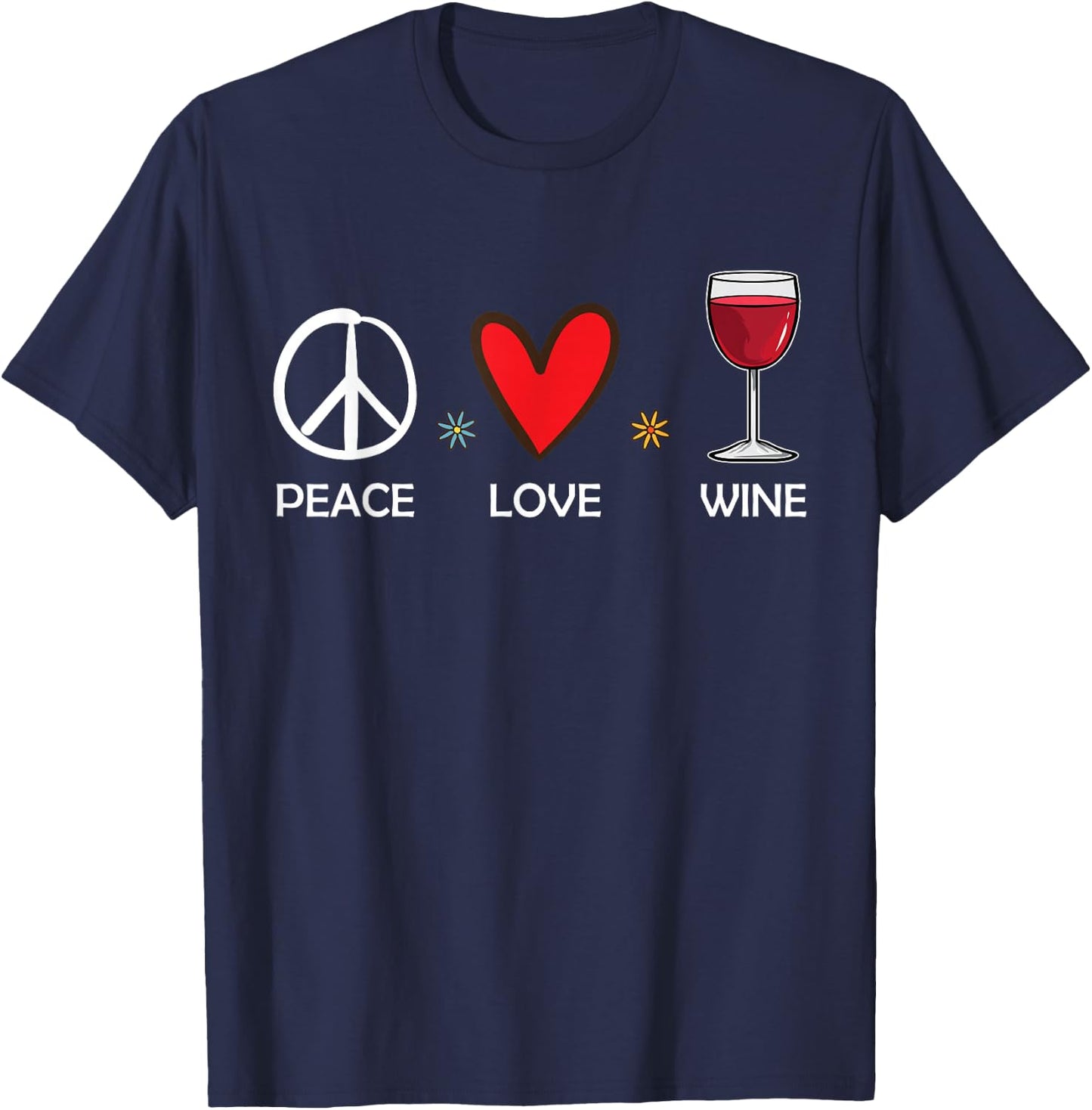 Peace Love Wine Funny Wine Lover Gift T-Shirt - T-Shirt | Navy
