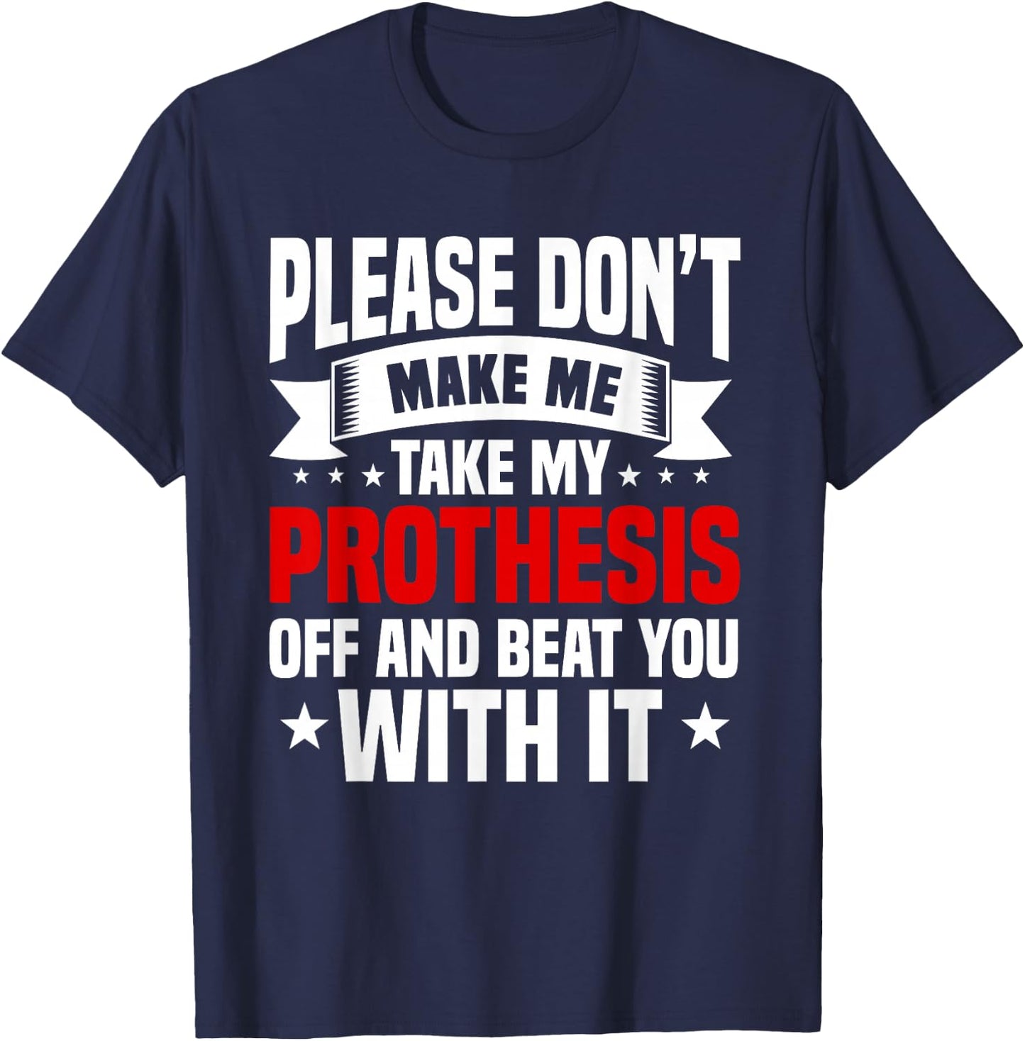 Amputation Prothesis Amputate Surgery Amputee Survivor T-Shirt - T-Shirt | Navy