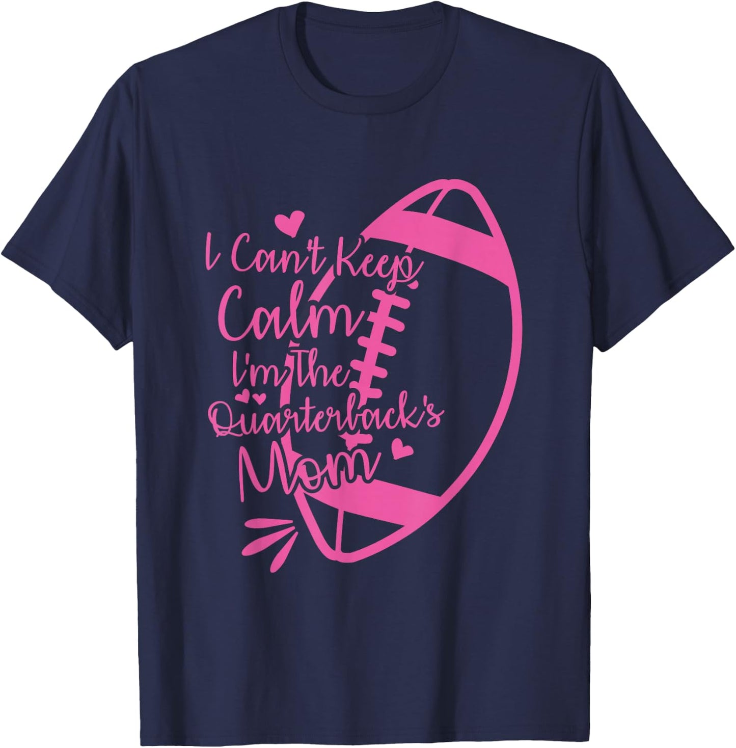 Football Mother I Can't Keep Calm I'm The Quarterback's Mom T-Shirt - T-Shirt | Navy