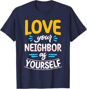 Love Your Neighbor As Yourself Christian Faith Jesus T-Shirt - T-Shirt | Navy