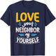 Love Your Neighbor As Yourself Christian Faith Jesus T-Shirt - T-Shirt | Navy