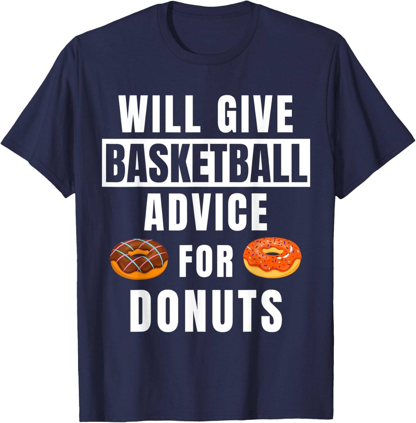 Basketball Advice For Donuts Coaching Funny Basketball Coach T-Shirt - T-Shirt | Navy