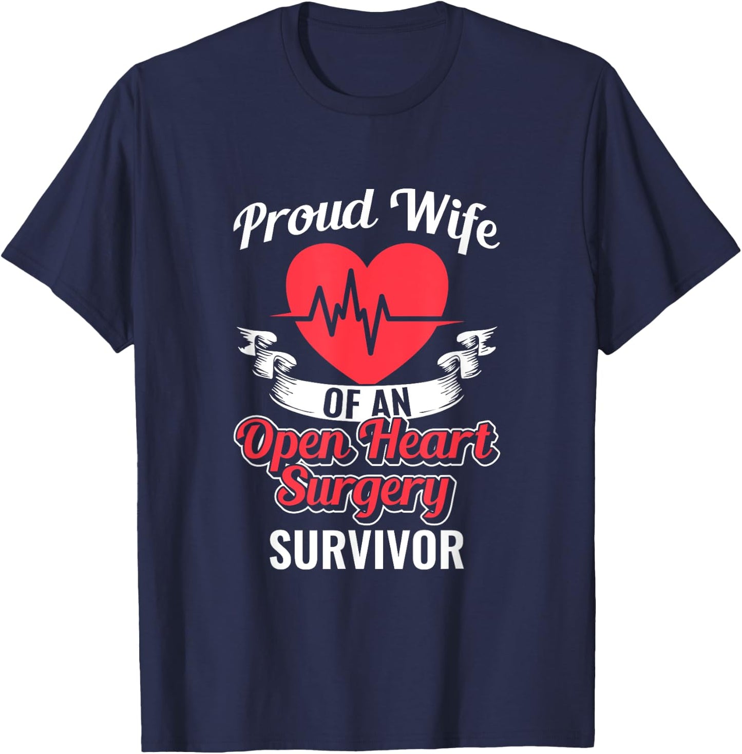 Proud Wife Of An Open-Heart Surgery Survivor Bypass T-Shirt - T-Shirt | Navy