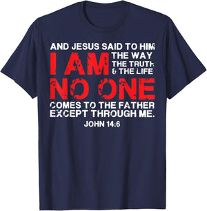 And Jesus Said To Him I'm The Way The Truth & Life No One T-Shirt - T-Shirt | Navy