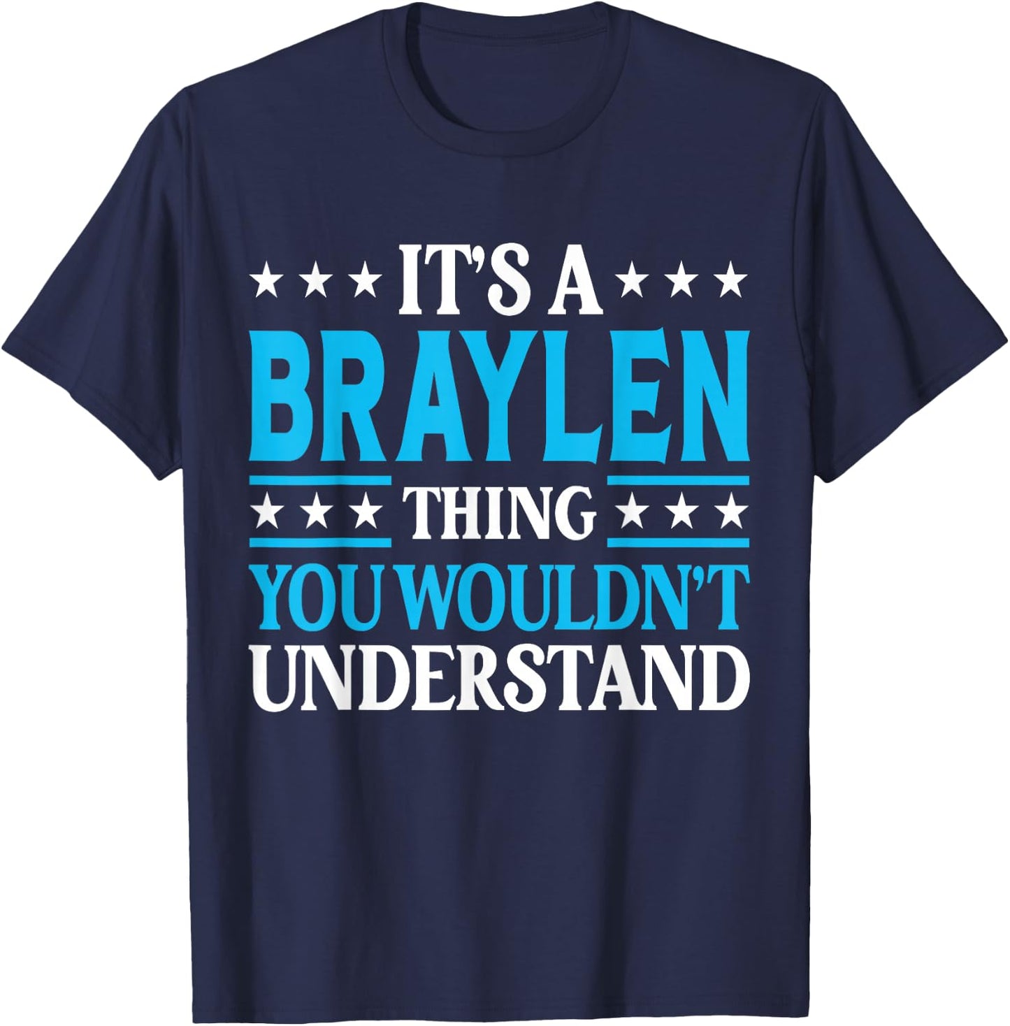 Braylen Thing Personal Name Funny Braylen T-Shirt - T-Shirt | Navy