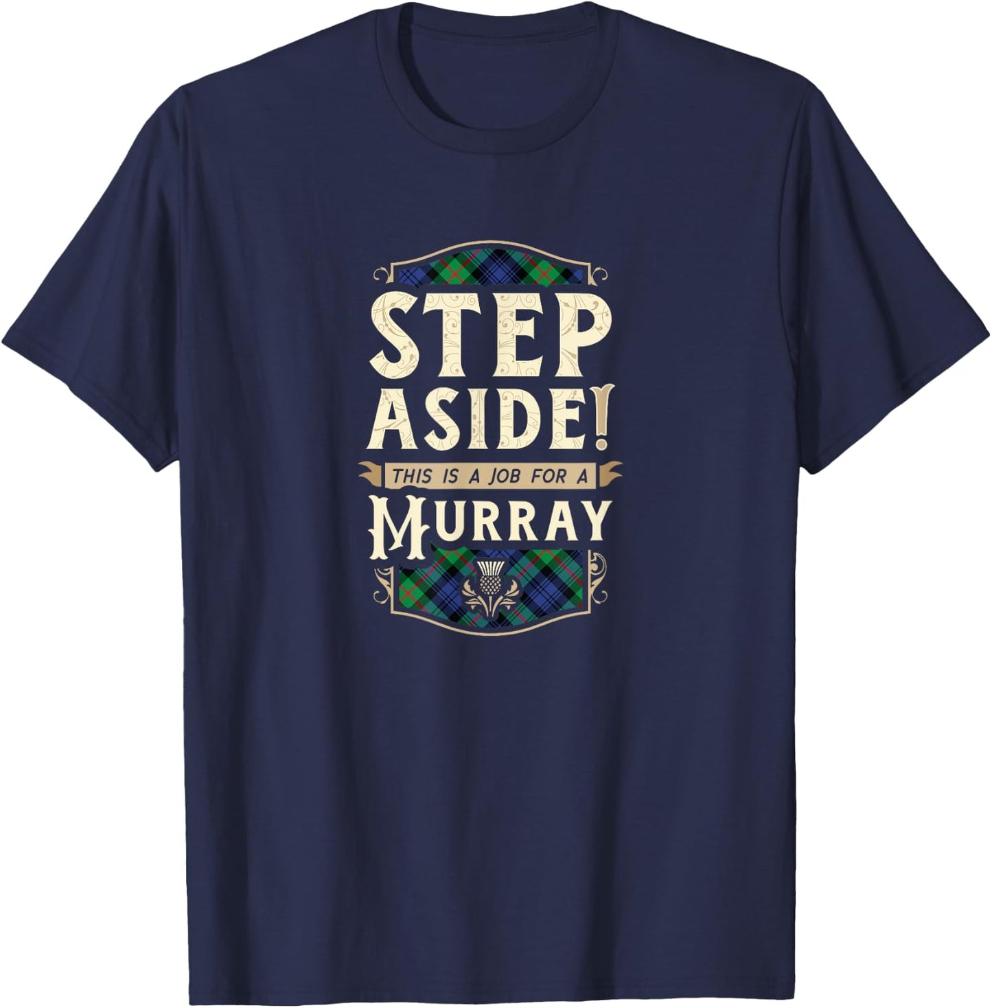 Funny Clan Murray Step Aside Scottish Clan Tartan T-Shirt - T-Shirt | Navy