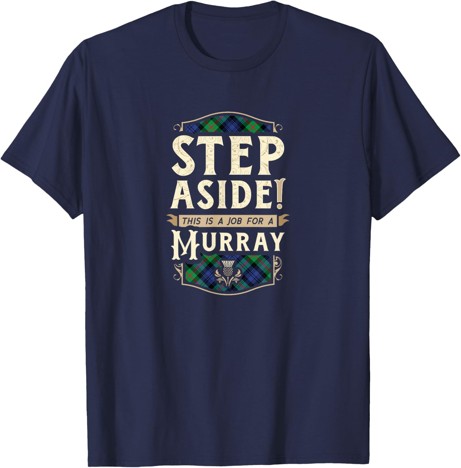 Funny Clan Murray Step Aside Scottish Clan Tartan T-Shirt - T-Shirt | Navy