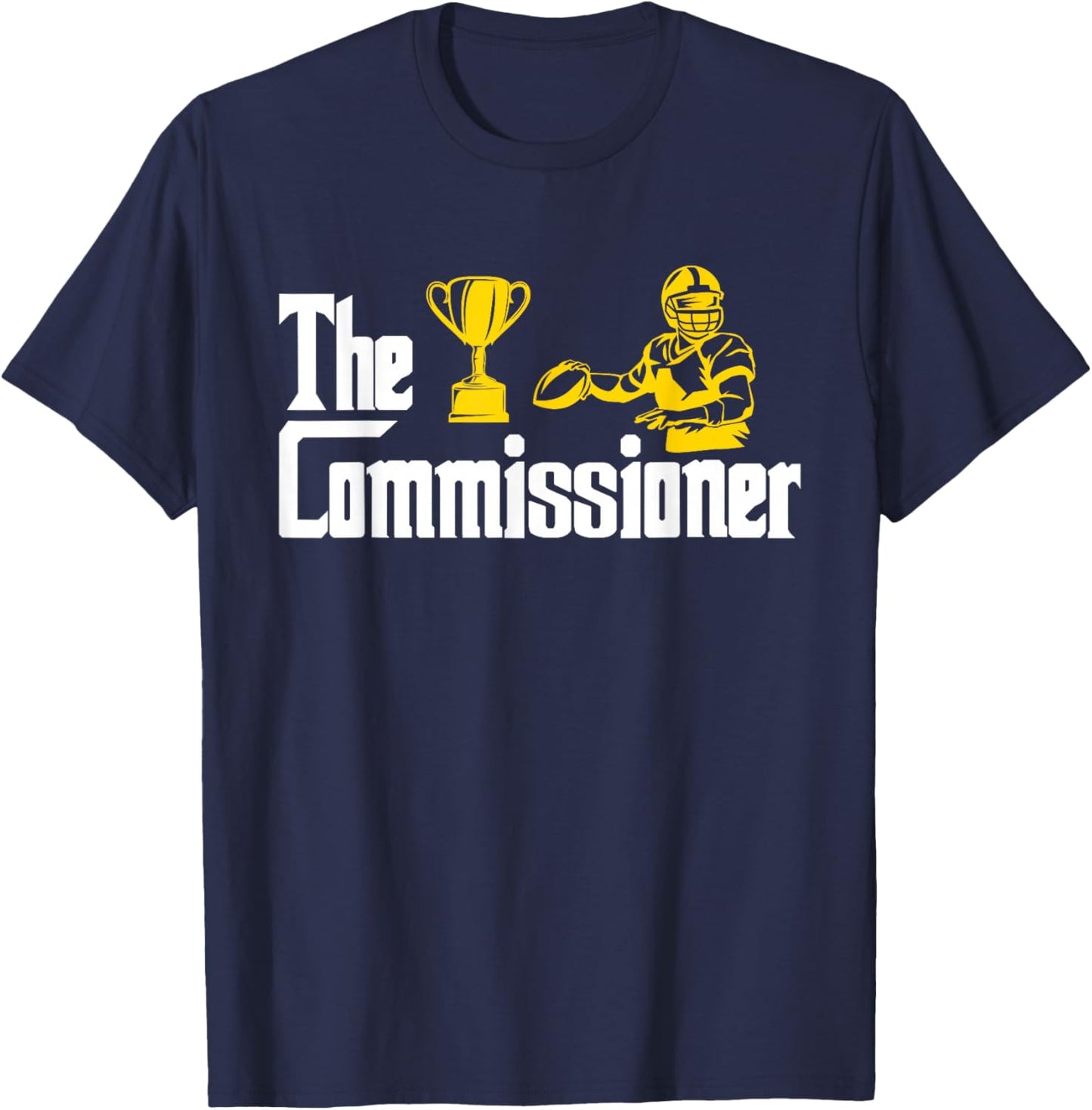 Fantasy Football Commissioner Fantasy Football Commish T-Shirt - T-Shirt | Navy