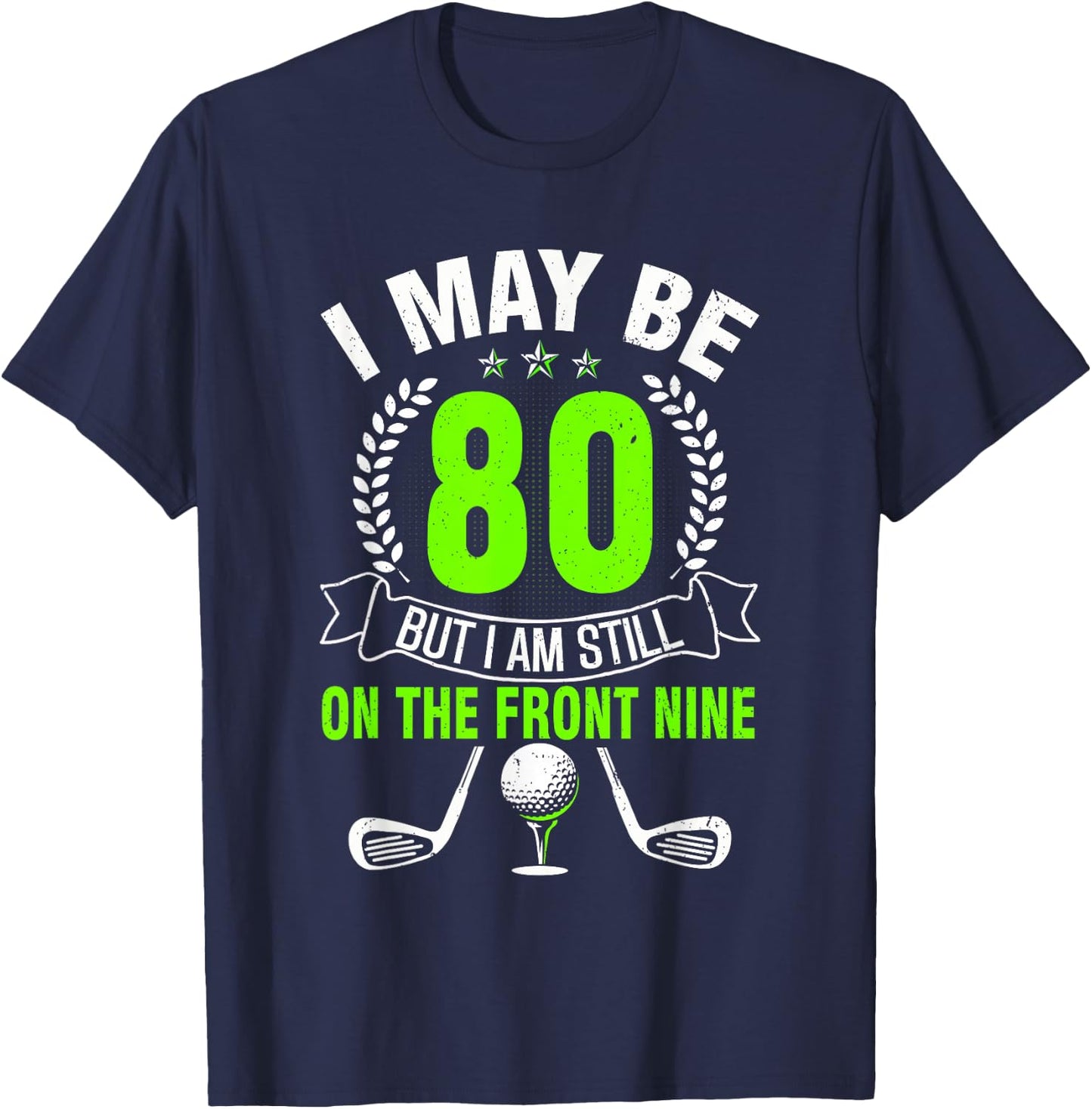 Funny 80th Golf Birthday Shirt 80 Year Old Birthday Golfing T-Shirt - T-Shirt | Navy
