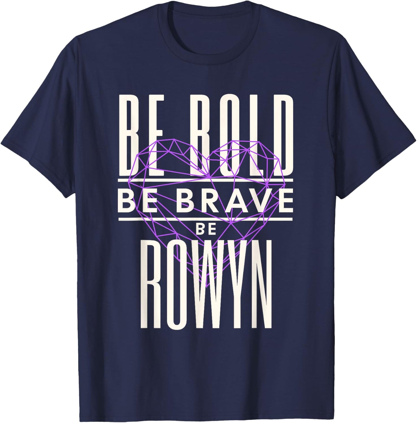 Be Bold Be Brave Be Rowyn T-Shirt - T-Shirt | Navy