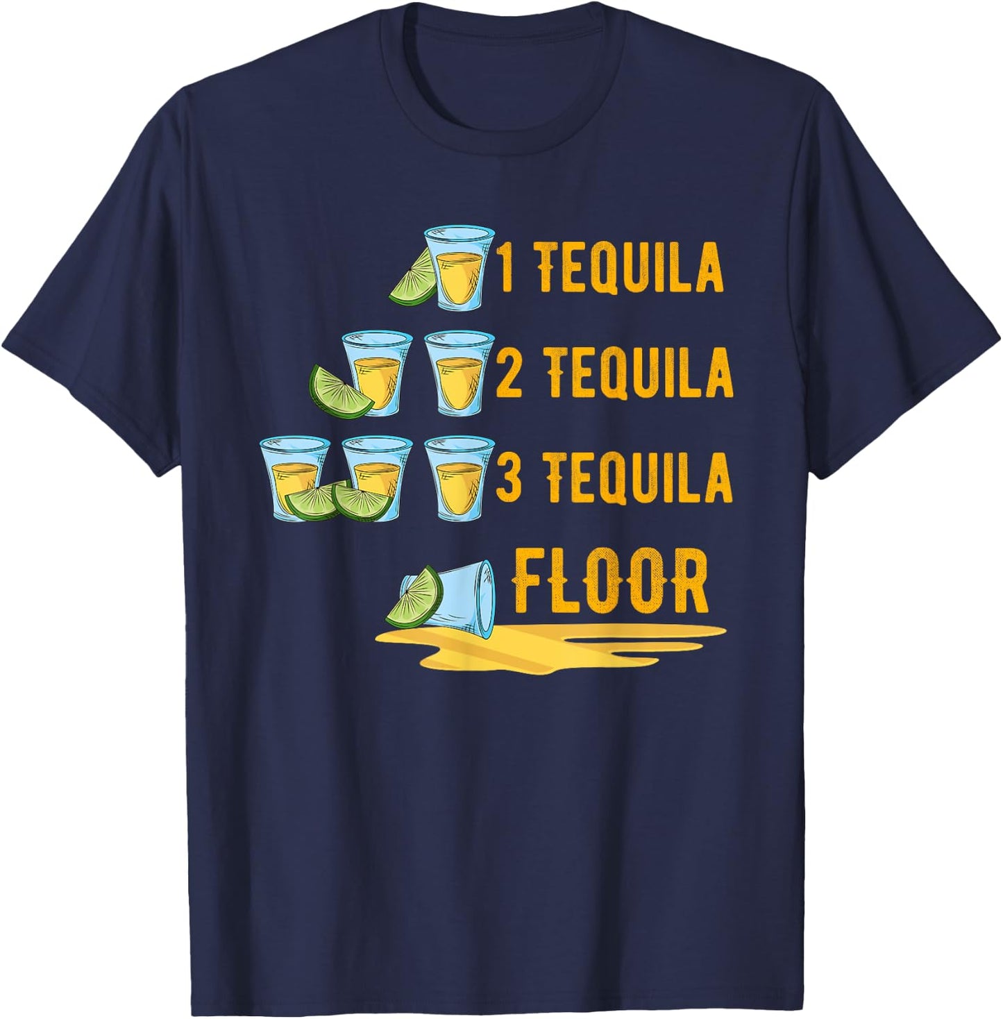 1 Tequila 2 Tequila 3 Tequila Floor Mexican Party Mexico T-Shirt - T-Shirt | Navy