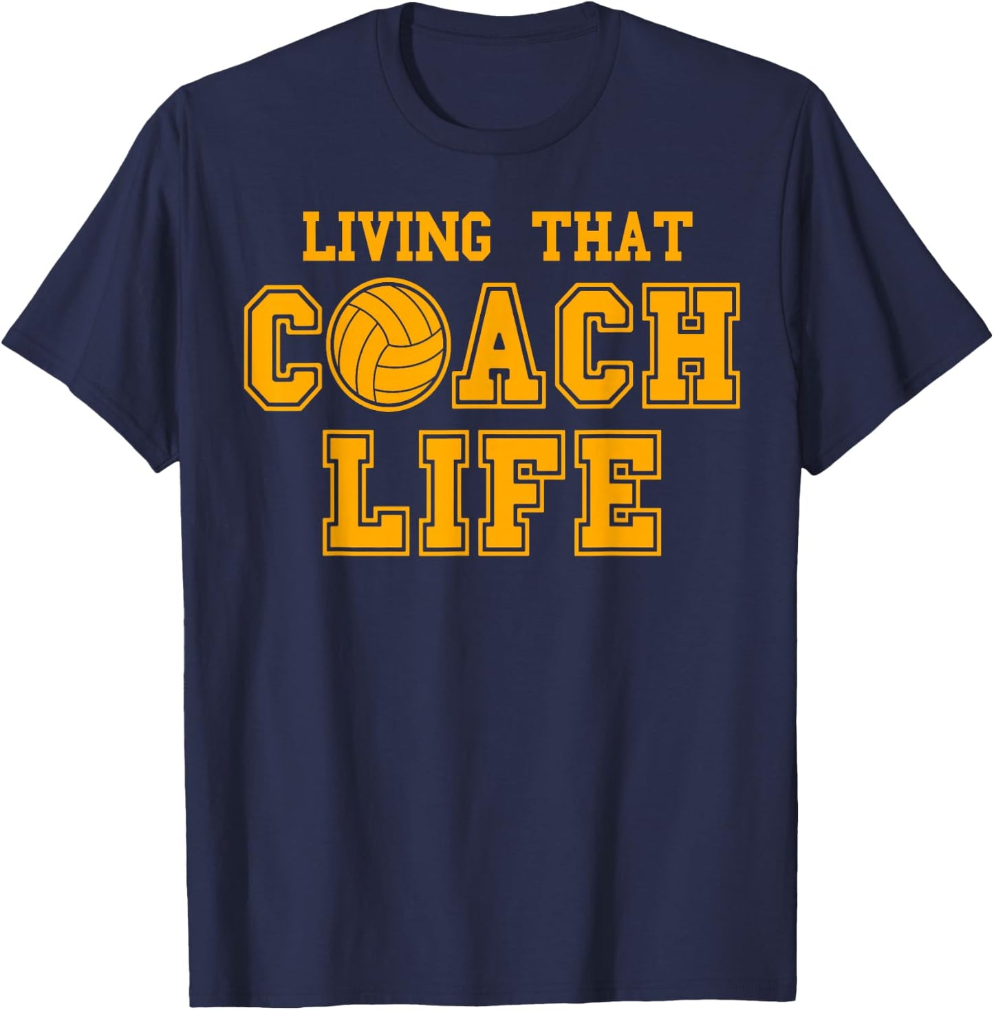 Certified Volleyball Coach Living That Coach Life Trainer T-Shirt - T-Shirt | Navy