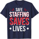 Safe Staffing Saves Lives T-Shirt - T-Shirt | Navy