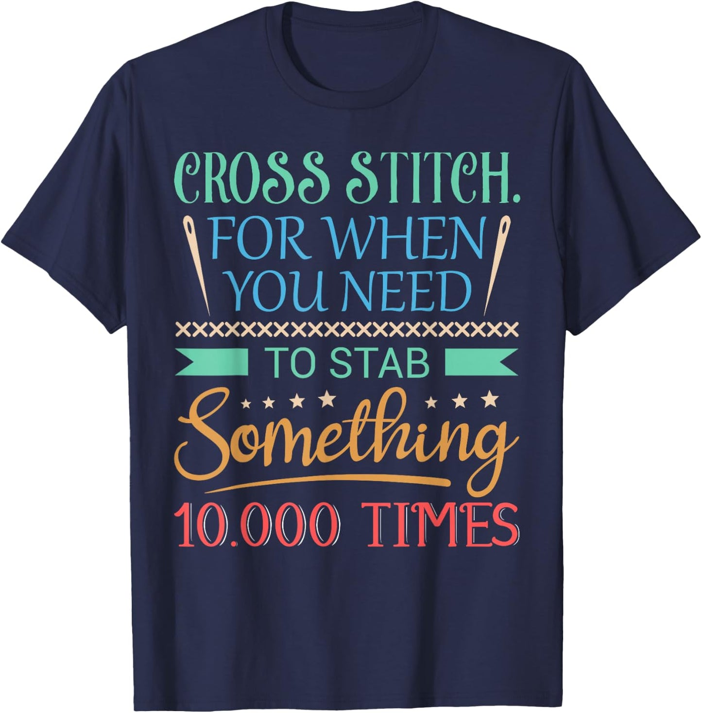 Funny Cross Stitch Shirt - Cross-Stitch Sewing Stab T-Shirt - T-Shirt | Navy