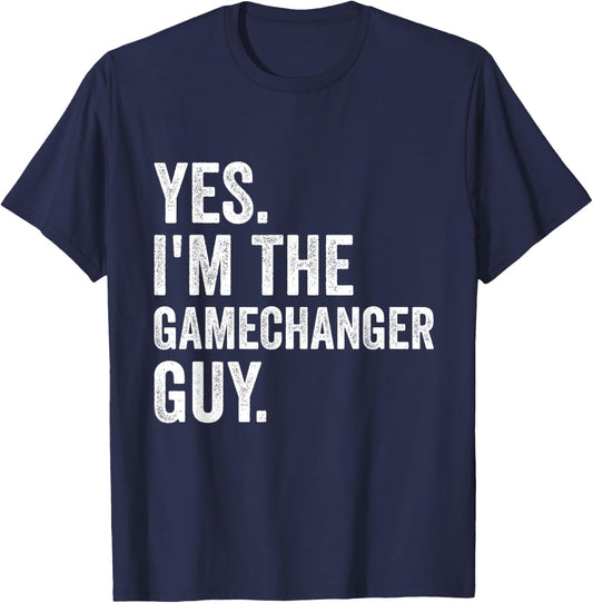 Funny Baseball Yes I'm The Gamechanger Guy T-Shirt - T-Shirt | Navy