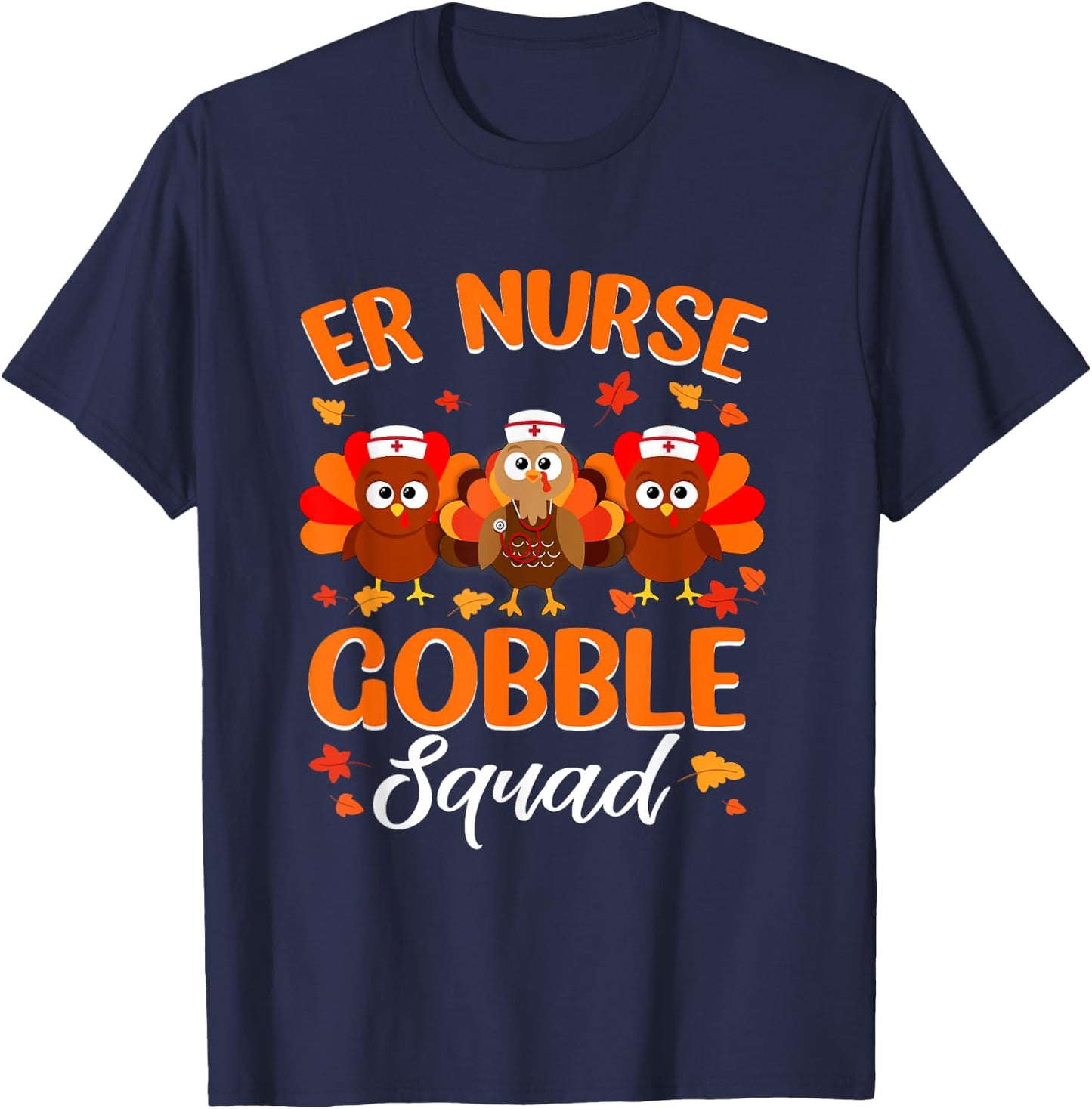 ER Nurse Turkey Gobble Squad Women ER Nurse Thanksgiving T-Shirt - T-Shirt | Navy