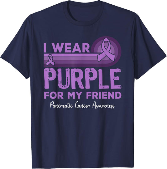 I Wear Purple for My Friend Pancreatic Cancer Awareness T-Shirt - T-Shirt | Navy