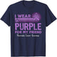 I Wear Purple for My Friend Pancreatic Cancer Awareness T-Shirt - T-Shirt | Navy