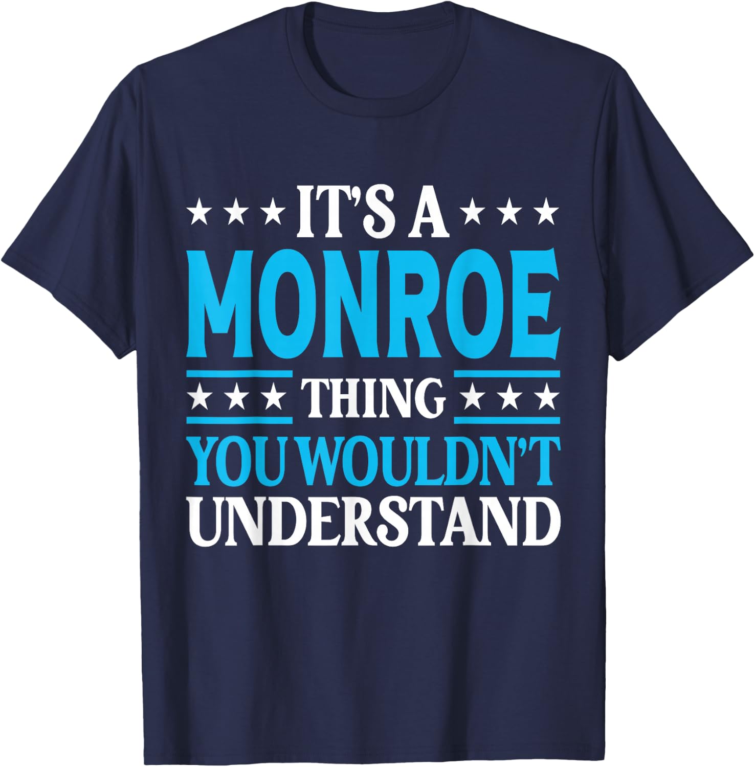 It's A Monroe Thing Personal Name Funny Monroe T-Shirt - T-Shirt | Navy