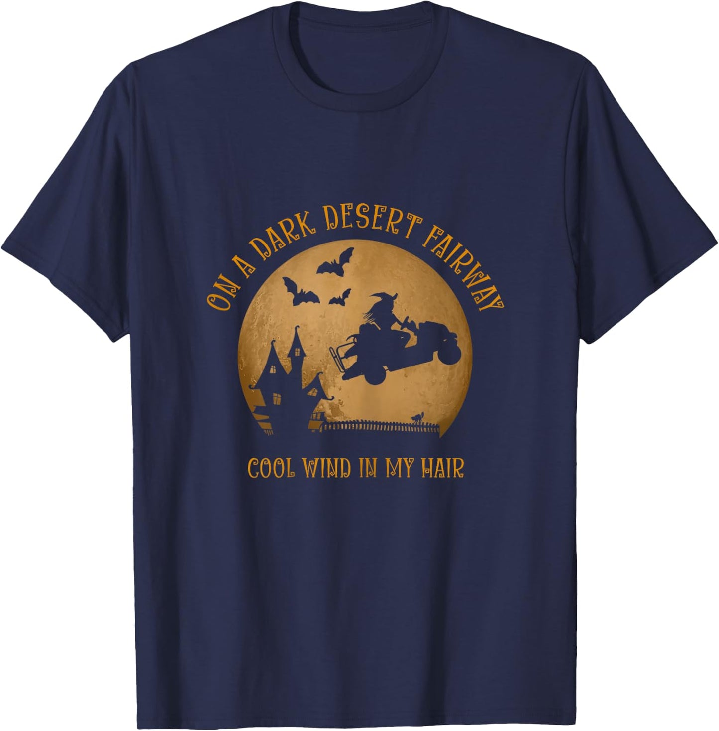 On A Dark Desert Fairway Cool Wind In My Hair Golf Witch T-Shirt - T-Shirt | Navy