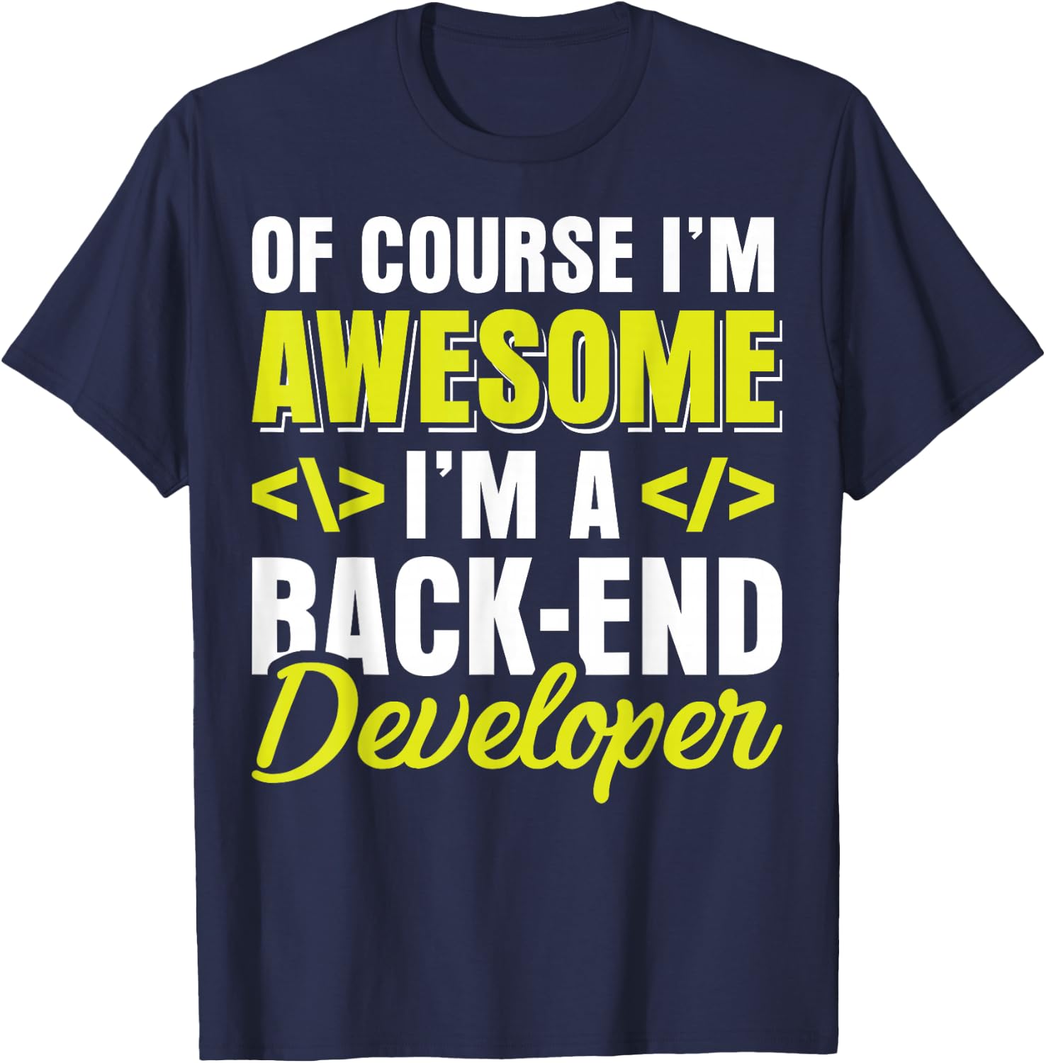 Funny Backend Developer Programmer Coder Shirt T-Shirt - T-Shirt | Navy