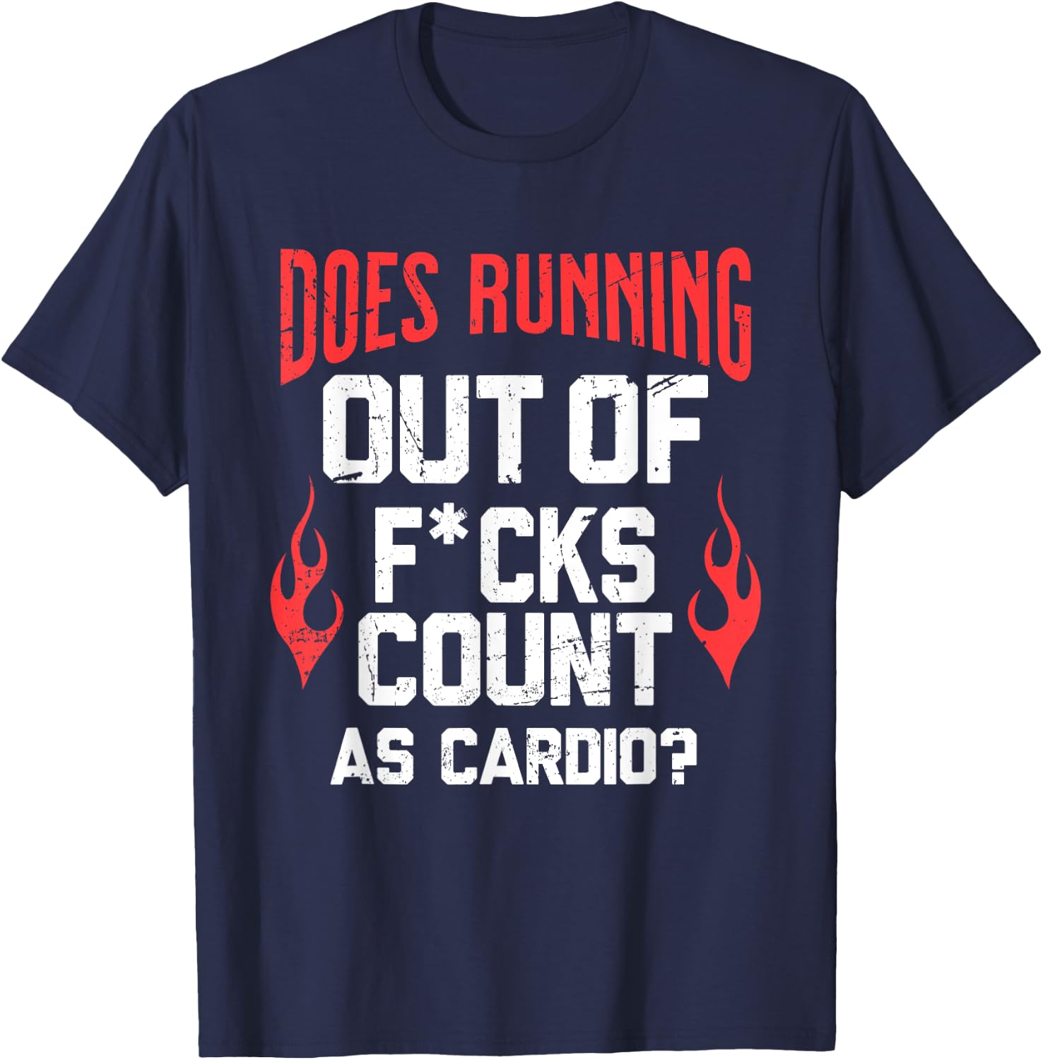 Does Running Out Of Fcks Count As Cardio Funny Workout T-Shirt - T-Shirt | Navy