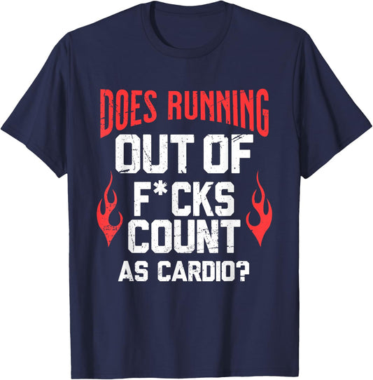 Does Running Out Of Fcks Count As Cardio Funny Workout T-Shirt - T-Shirt | Navy
