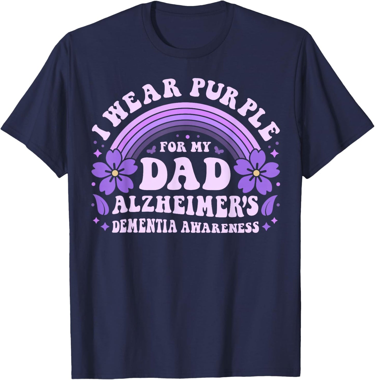 I Wear Purple for My Dad Alzheimer's Dementia Awareness Day T-Shirt - T-Shirt | Navy