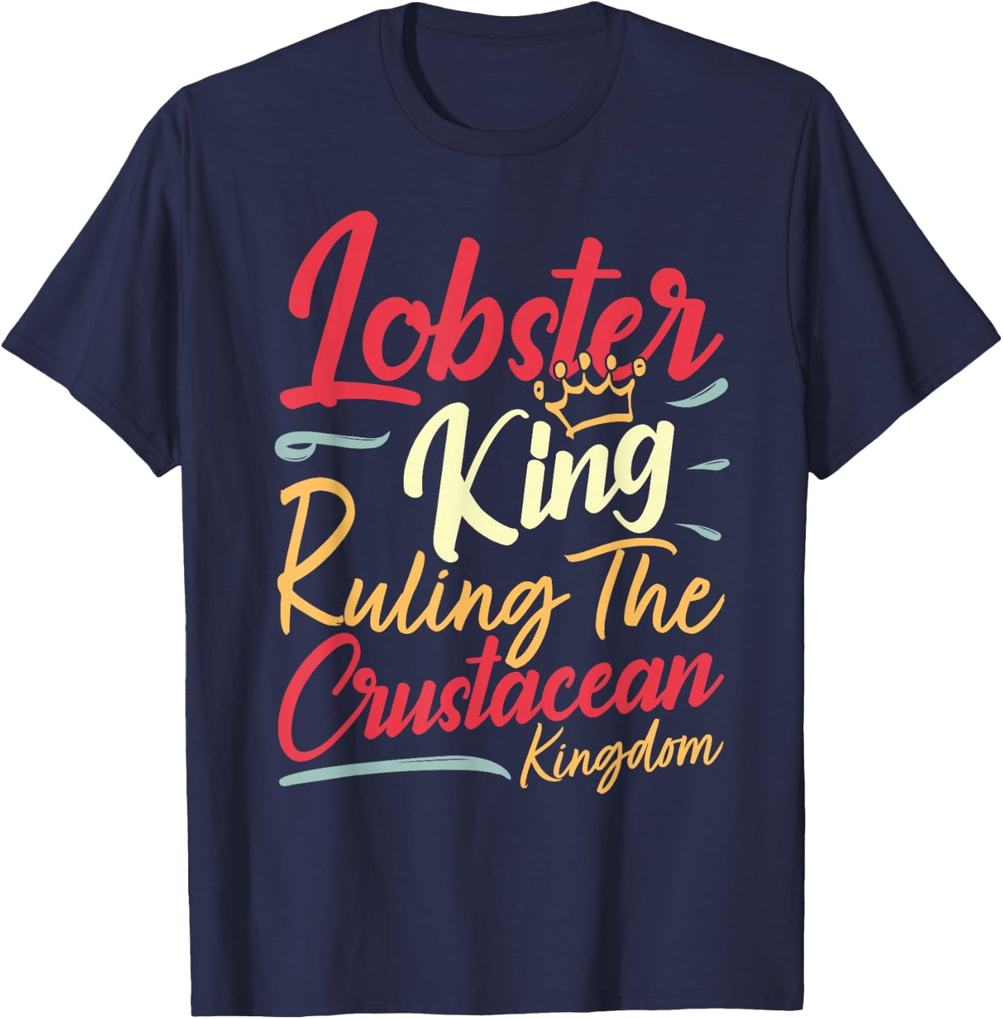 Lobster King I Seafood Lover T-Shirt - T-Shirt | Navy