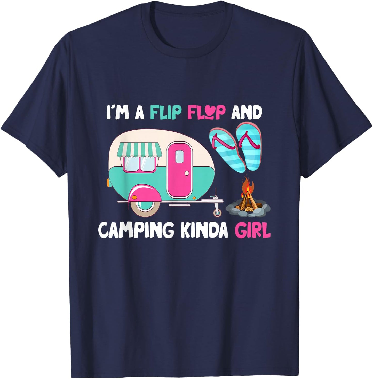 Women Vacation I'm A Flip Flops And Camping Kinda Girl Lady T-Shirt - T-Shirt | Navy