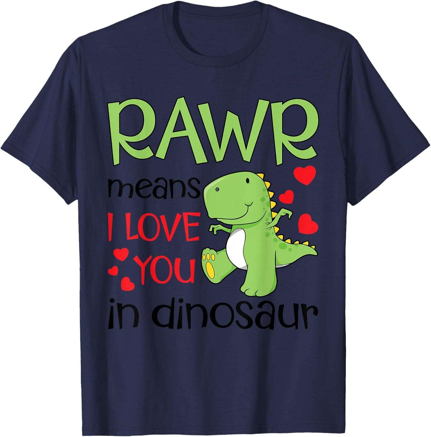 Rawr Means I Love You in Dinosaur Funny Valentines Day Dino T-Shirt - T-Shirt | Navy