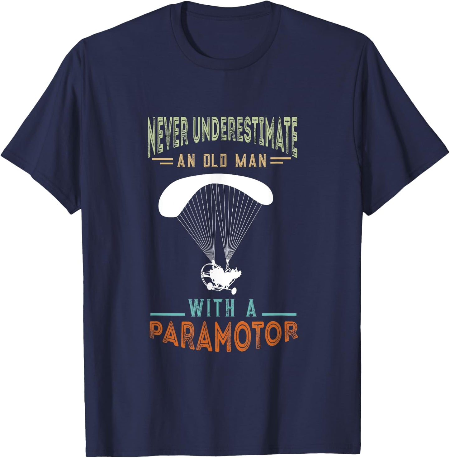 Paramotor Old Man Paramotor Pilot Paraglider Paramotoring T-Shirt - T-Shirt | Navy