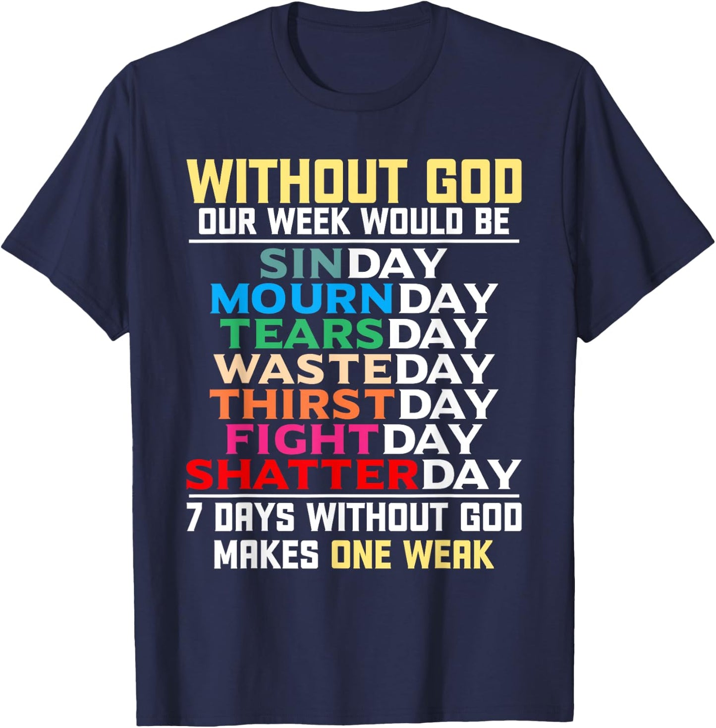 Without God Our Week Would Be Sinday Easter Day T-Shirt - T-Shirt | Navy