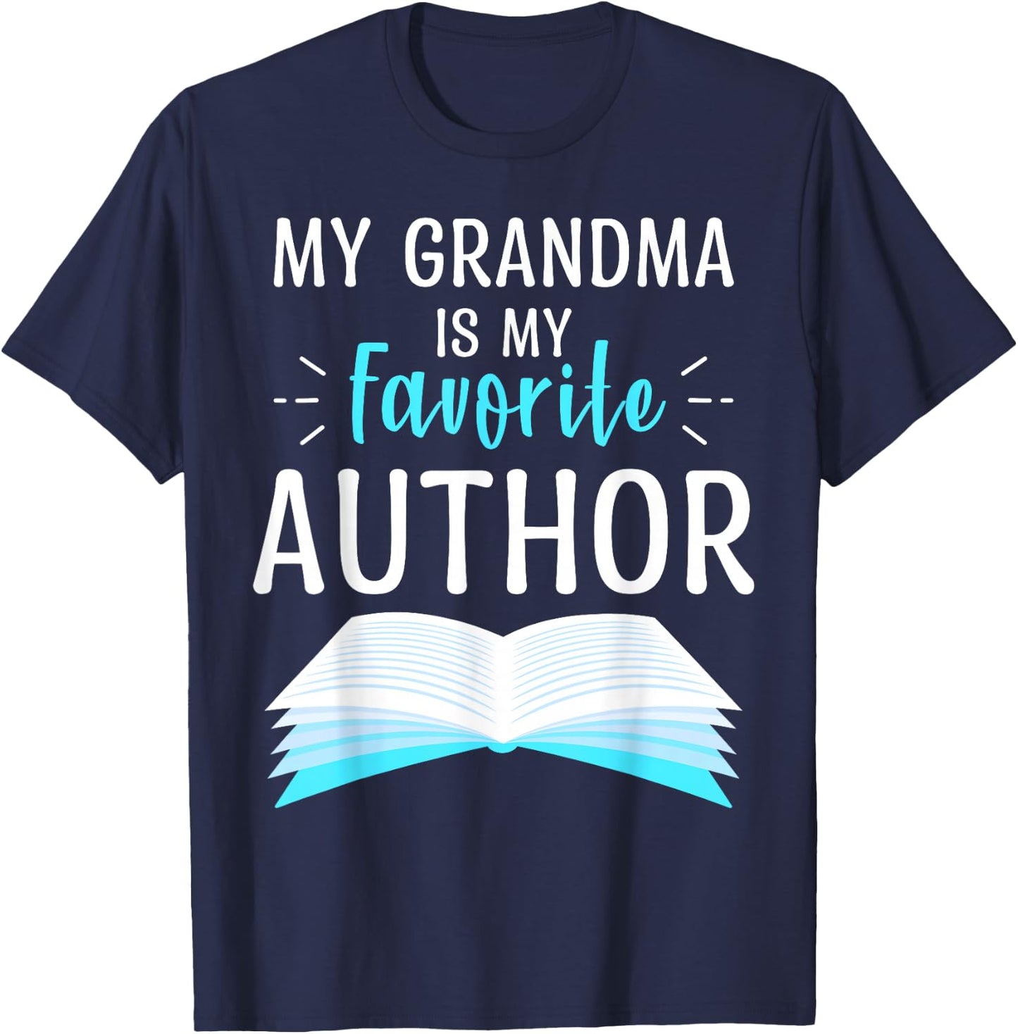 My Grandma Is My Favorite Author Proud Mom Book Journalist T-Shirt - T-Shirt | Navy